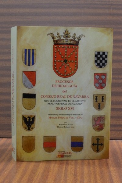 PROCESOS DE HIDALGUÍA DEL CONSEJO REAL DE NAVARRA que se conservan en el Archivo Real y General de Navarra. Siglo XVI
